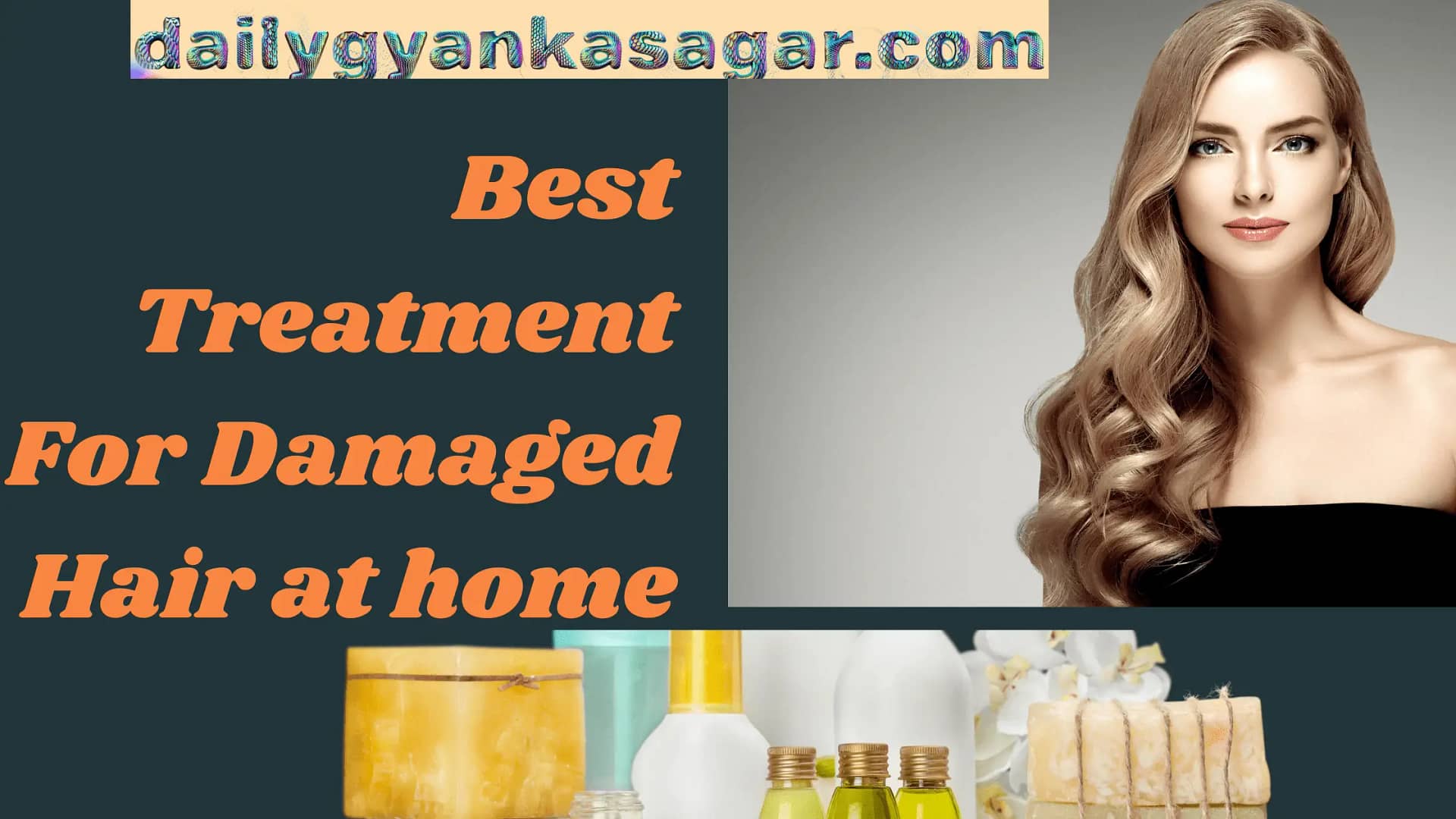Best Treatment For Damaged Hair at Home